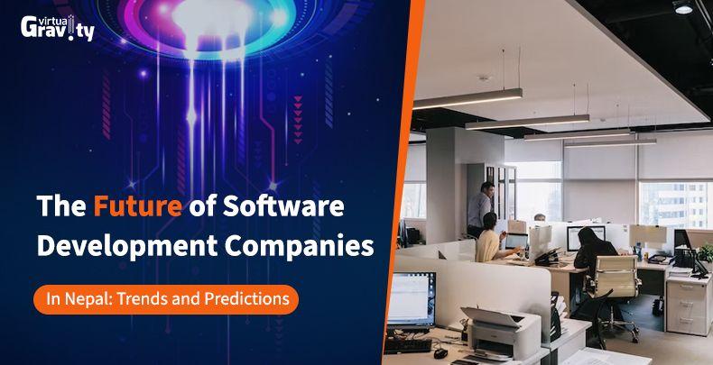 The Future of Software Development Companies in Nepal: Trends and Predictions